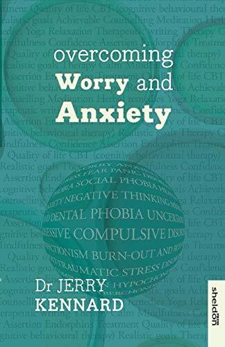 Overcoming Worry and Anxiety by Dr. Jerry Kennard, 9781847093226