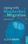 Coping with Headaches and Migraine by Alison Frith, 9781847094117