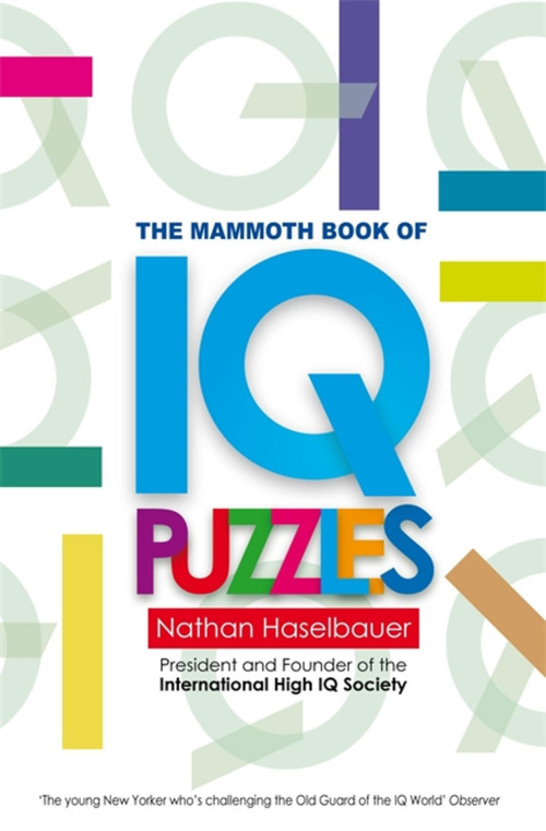 The Mammoth Book of New IQ Puzzles by Nathan Haselbauer, 9781849010047