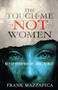 The Touch-Me-Not Women (Help for Women Who Can't Handle Intimacy) by Frank Mazzapica, 9781629112374