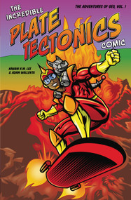 The Incredible Plate Tectonics Comic (The Adventures of Geo, Vol. 1) by Kanani K. M. Lee, Adam Wallenta, 9781593275495