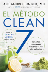 CLEAN 7 \ El Método Clean 7 (Detoxifica y rejuvenece tu cuerpo en tan sólo siete días) (Spanish Edition) by Alejandro Junger, Yalimal Vidal, 9780063005952