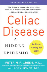 Celiac Disease (Updated 4th Edition) (A Hidden Epidemic) by Peter H.R. Green, M.D., Rory Jones, 9780063034853