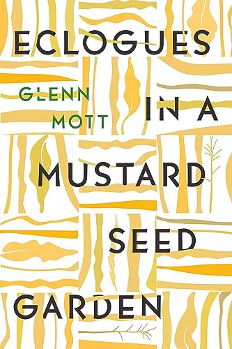 Eclogues in a Mustard Seed Garden by Glenn Mott, 9781885983855