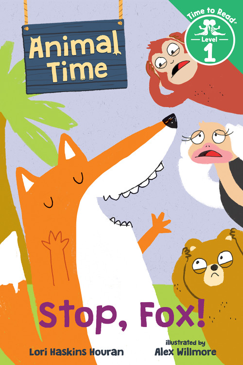 Stop, Fox! (Animal Time: Time to Read, Level 1) by Lori Haskins Houran, Alex Willmore, 9780807571996