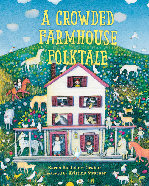A Crowded Farmhouse Folktale by Karen Rostoker-Gruber, Kristina Swarner, 9780807556924