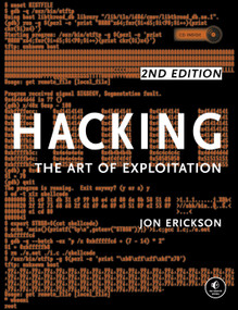 Hacking: The Art of Exploitation, 2nd Edition by Jon Erickson, 9781593271442