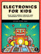 Electronics for Kids (Play with Simple Circuits and Experiment with Electricity!) by Oyvind Nydal Dahl, 9781593277253