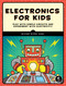 Electronics for Kids (Play with Simple Circuits and Experiment with Electricity!) by Oyvind Nydal Dahl, 9781593277253