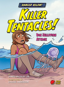 Killer Tentacles! (Box Jellyfish Attack) - 9781647470609 by James Buckley Jr., Cassie Anderson, 9781647470609