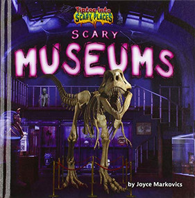 Scary Museums by Joyce Markovics, 9781647471767