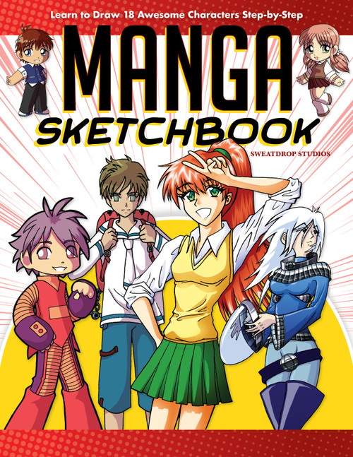 Manga Sketchbook (Learn to Draw 18 Awesome Characters Step-by-Step) by Sweatdrop Studios, 9781497101357