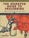 The SparkFun Guide to Processing (Create Interactive Art with Code) by Derek Runberg, 9781593276126