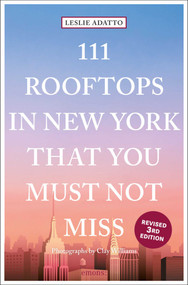111 Rooftops in New York That You Must Not Miss - 9783740809058 by Leslie Adatto, Clay Williams, 9783740809058