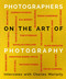 Photographers on the Art of Photography by Charles Moriarty, 9781788840880