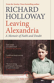 Leaving Alexandria (A Memoir of Faith and Doubt) - 9781786898913 by Richard Holloway, 9781786898913