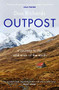 Outpost (A Journey to the Wild Ends of the Earth) by Dan Richards, 9781786891570
