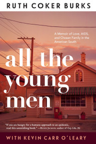 All The Young Men by Ruth Coker Burks, Kevin Carr O'Leary, 9780802157249