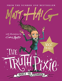 The Truth Pixie Goes to School by Matt Haig, Chris Mould, 9781786898265