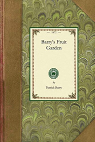 Barry's Fruit Garden by Patrick Barry, 9781429013413