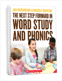 The Next Step Forward in Word Study and Phonics by Jan Richardson, Michele Dufresne, 9781338562590