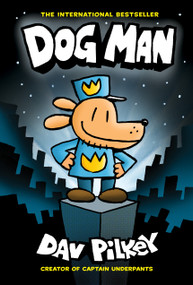 Dog Man: A Graphic Novel (Dog Man #1): From the Creator of Captain Underpants - 9781338611946 by Dav Pilkey, Dav Pilkey, 9781338611946