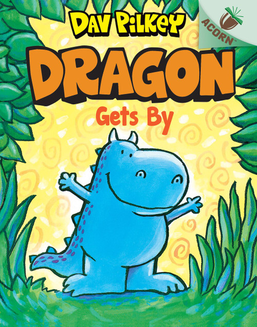 Dragon Gets By: An Acorn Book (Dragon #3) (Library Edition) by Dav Pilkey, Dav Pilkey, 9781338347517