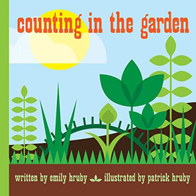 Counting in the Garden (Hardcover Popular Edition) by Patrick Hruby, Emily Hruby, 9781623261061