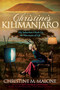 Christine's Kilimanjaro (My Suburban Climb Up the Mountain of Life) - 9781614489306 by Christine M. Malone, Jay Conrad Levinson, 9781614489306
