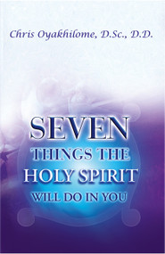 Seven Things The Holy Spirit Will Do For You (Rev) by Chris Oyakhilome, 9789783786646