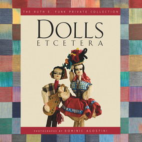 Dolls Etcetera (The Ruth E. Funk Private Collection) by Ruth E. Funk, Dominic Agostini, 9780983239871