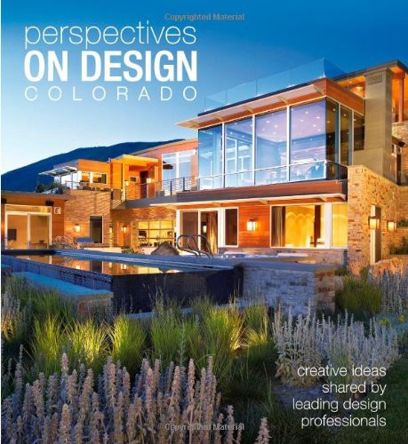 Perspectives on Design Colorado (Design Philosophies Expressed by Colorado's Leading Professionals) by Panache Partners, LLC, 9781933415598