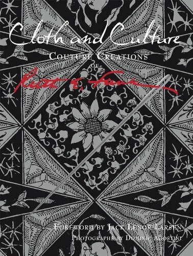 Cloth and Culture (Couture Creations by Ruth E. Funk) by Ruth E. Funk, Jack Lenor Larsen, Dominic Agostini, 9781933415819