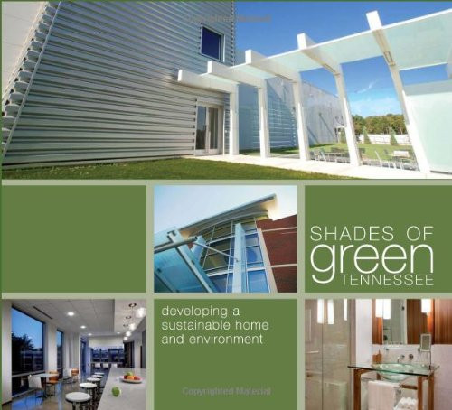 Shades of Green Tennessee (Developing a Sustainable Home and Environment) by Panache Partners, LLC, United States Green Building Council Tennessee, 9781933415918