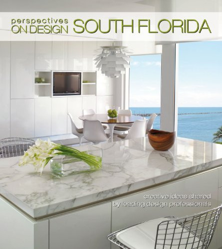 Perspectives on Design South Florida (Creative Ideas Shared by Leading Design Professionals) by Panache Partners, LLC, 9781933415628