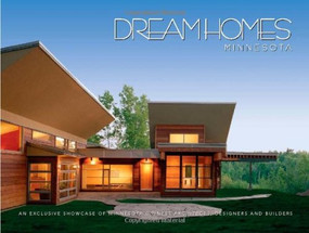 Dream Homes Minnesota (Showcasing Minnesota's Finest Architects, Designers and Builders) by Panache Partners, LLC, 9781933415352