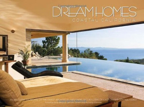Dream Homes Coastal California (Showcasing Coastal California's Finest Architects, Designers & Builders) by Panache Partners, LLC, 9781933415505