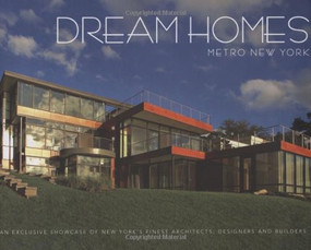 Dream Homes Metro New York (An Exclusive Showcase of New York's Finest Architects, Designers and Builders) by Panache Partners, LLC, 9781933415079