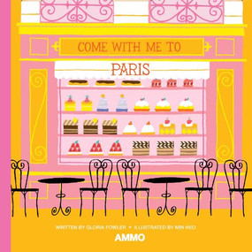 Come With Me To Paris by Gloria Fowler, Min Heo, 9781623260477