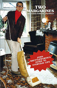Two Margarines And Other Domestic Dilemmas! by Graham Fellows, 9781787600621