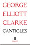 Canticles II (MMXX) by George Elliott Clarke, 9781771835480