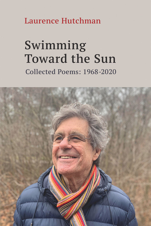 Swimming Towards the Sun (Collected Poems 1968-2020) by Laurence Hutchman, 9781771835404
