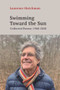 Swimming Towards the Sun (Collected Poems 1968-2020) by Laurence Hutchman, 9781771835404