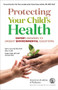 Protecting Your Child's Health (Expert Answers to Urgent Environmental Questions) by American Academy of Pediatrics, Sophie Balk, Ruth A. Etzel, 9781610024372