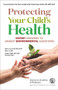 Protecting Your Child's Health (Expert Answers to Urgent Environmental Questions) by American Academy of Pediatrics, Sophie Balk, Ruth A. Etzel, 9781610024372