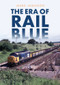 The Era of Rail Blue by Mark Jamieson, 9781445697727