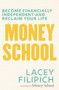 Money School (Become Financially Independent and Reclaim Your Life) by Lacey Filipich, 9781760890223