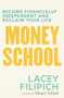 Money School (Become Financially Independent and Reclaim Your Life) by Lacey Filipich, 9781760890223