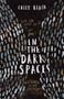 In the Dark Spaces by Cally Black, 9781760128647