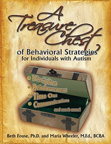A Treasure Chest of Behavioral Strategies for Individuals with Autism by Beth Fouse, Maria Wheeler, 9781885477361